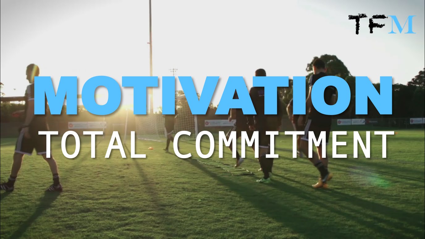 THE MOTIVATION FOR TOTAL COMMITMENT