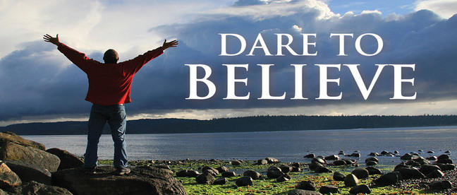 DARE TO BELIEVE GOD