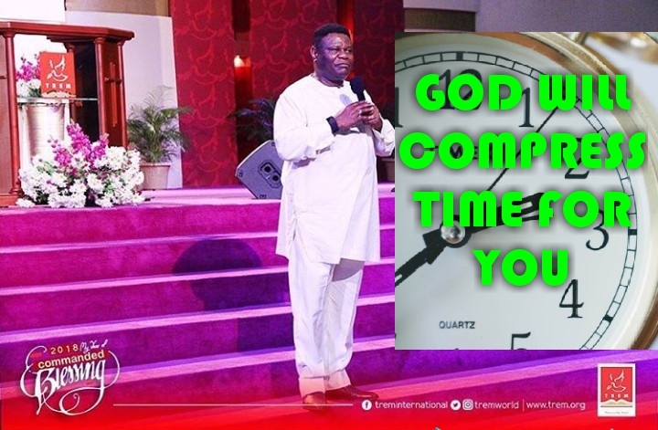 GOD WILL COMPRESS TIME FOR YOU