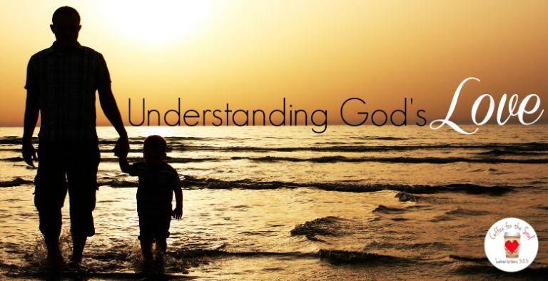 UNDERSTANDING THE LOVE OF GOD
