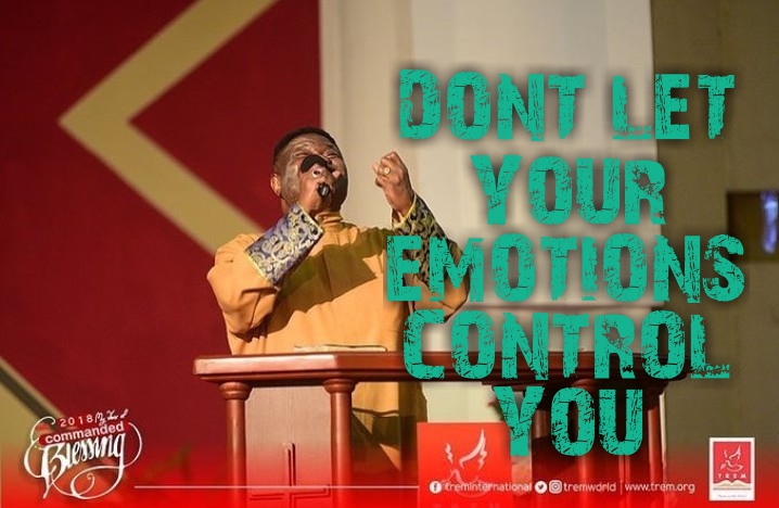 DONT LET YOUR EMOTIONS CONTROL YOU