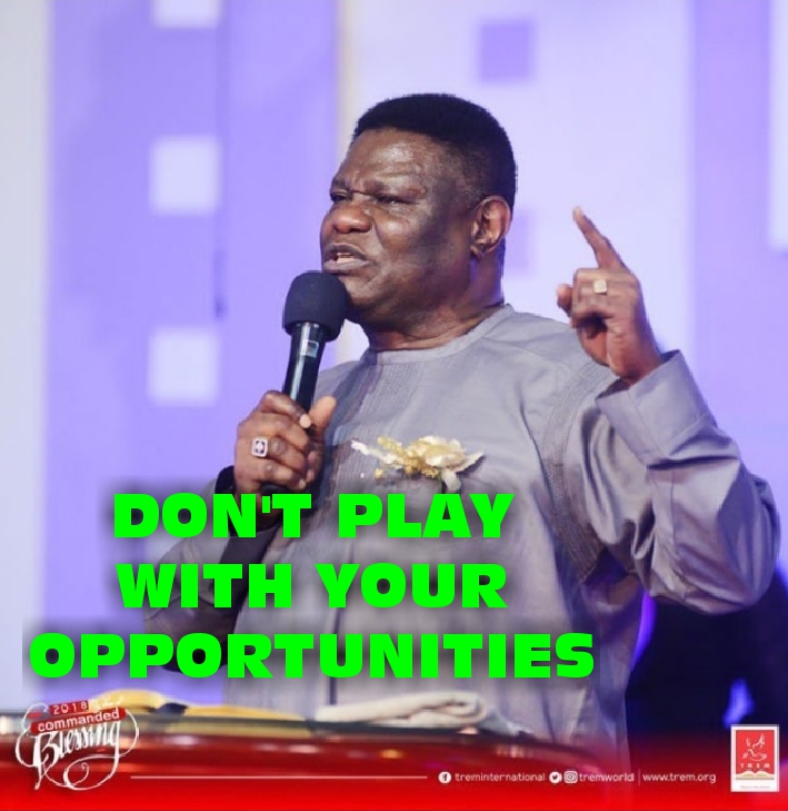 DON’T PLAY WITH YOUR OPPORTUNITIES