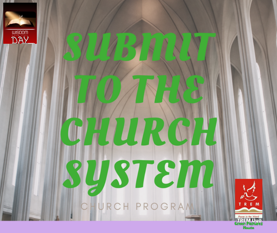 SUBMIT TO THE CHURCH SYSTEM