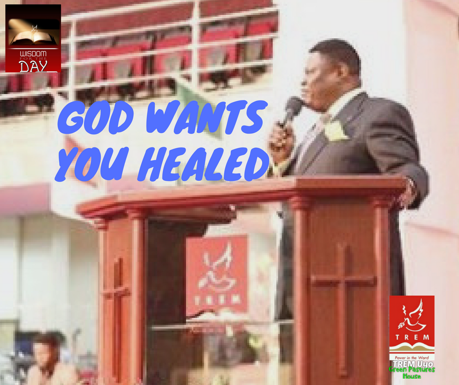 GOD WANTS YOU HEALED