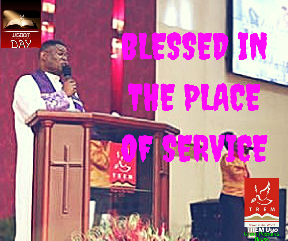 BLESSED IN THE PLACE OF SERVICE