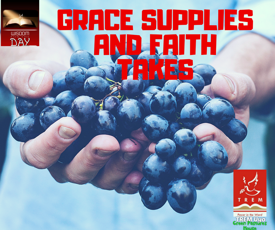 GRACE SUPPLIES AND FAITH TAKES