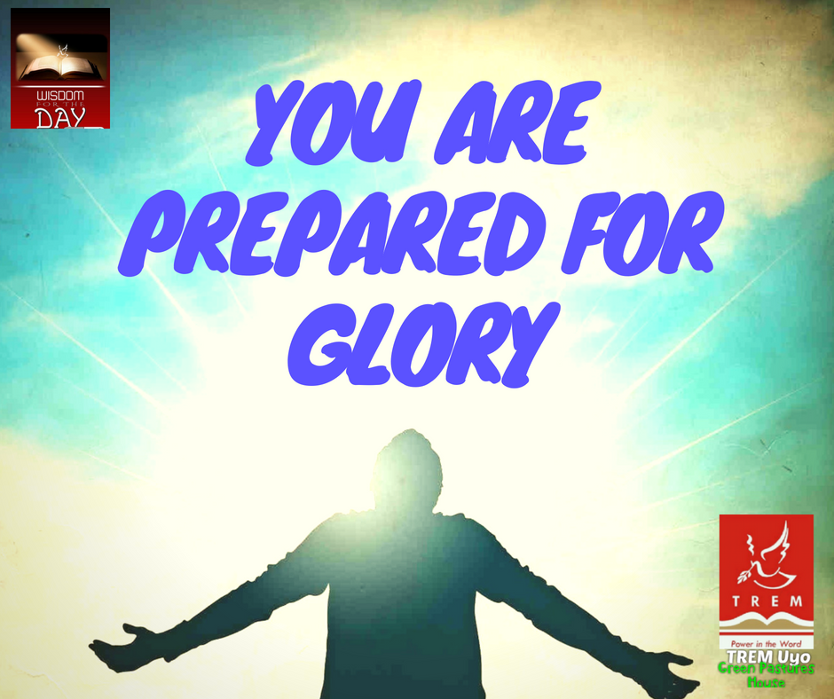YOU ARE PREPARED FOR GLORY
