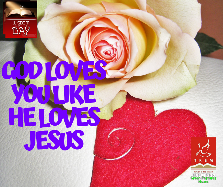 GOD LOVES YOU LIKE HE LOVES JESUS