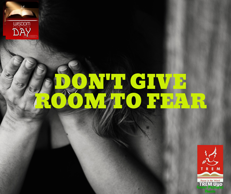 DON’T GIVE ROOM TO FEAR