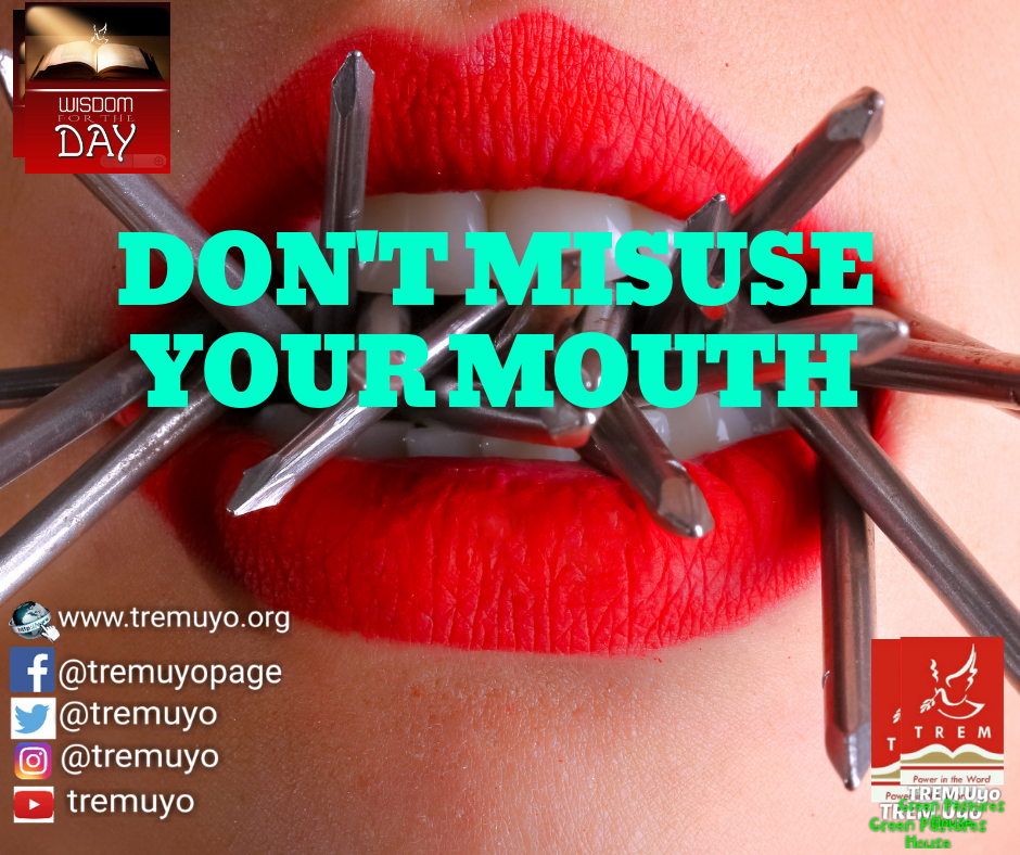 DON’T MISUSE YOUR MOUTH