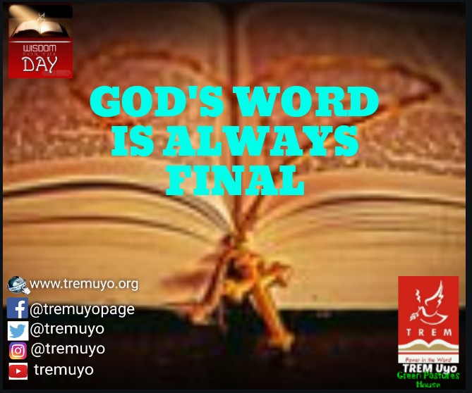 GOD’S WORD IS FINAL WORD
