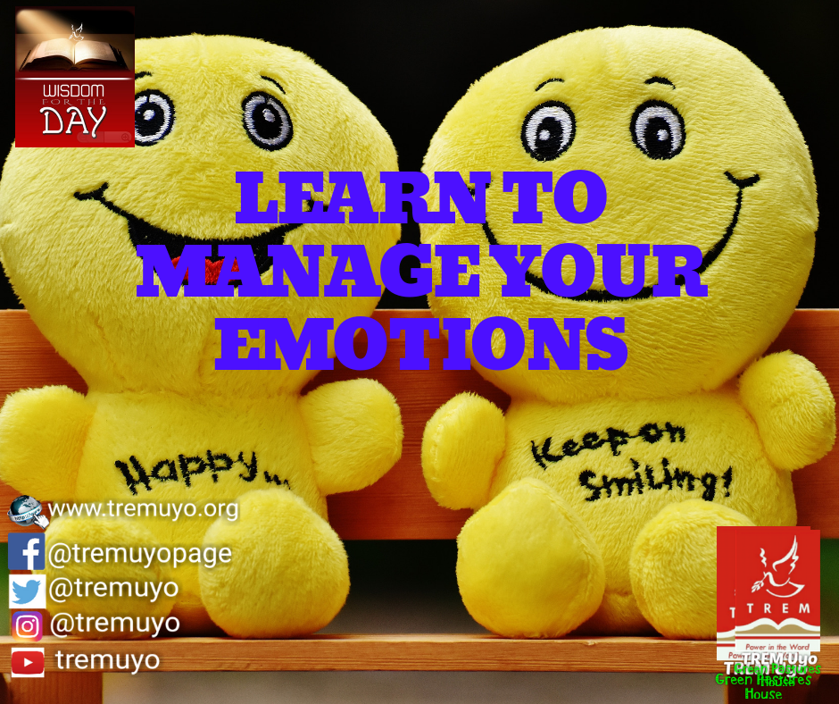 LEARN TO MANAGE YOUR EMOTIONS