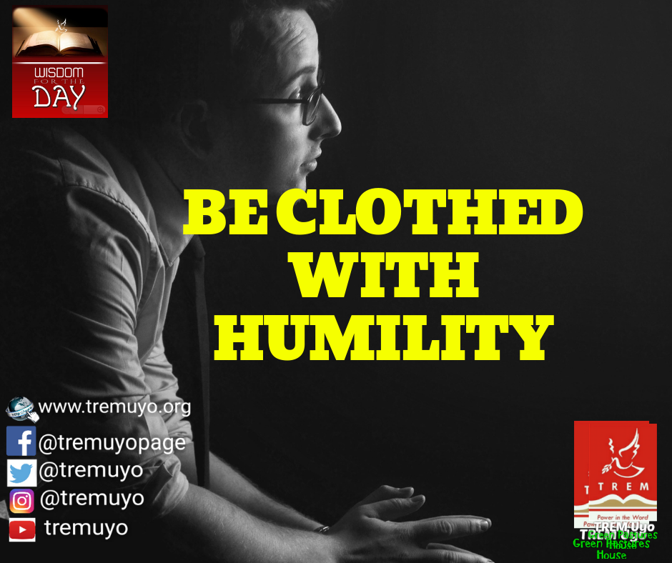BE CLOTHED WITH HUMILITY