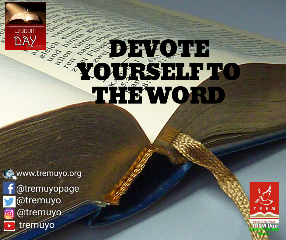 DEVOTE YOURSELF TO THE WORD