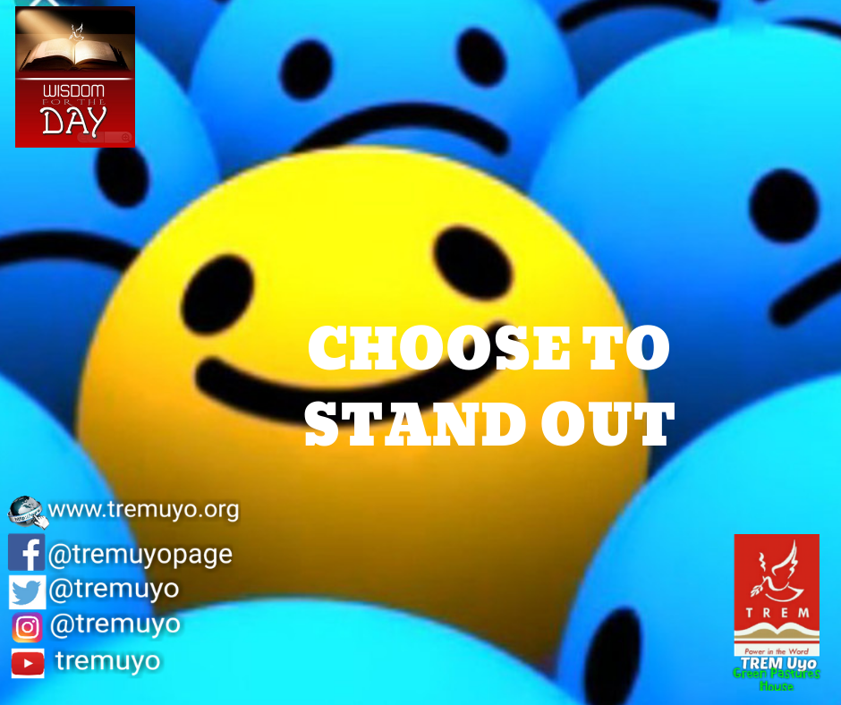 CHOOSE TO STAND OUT