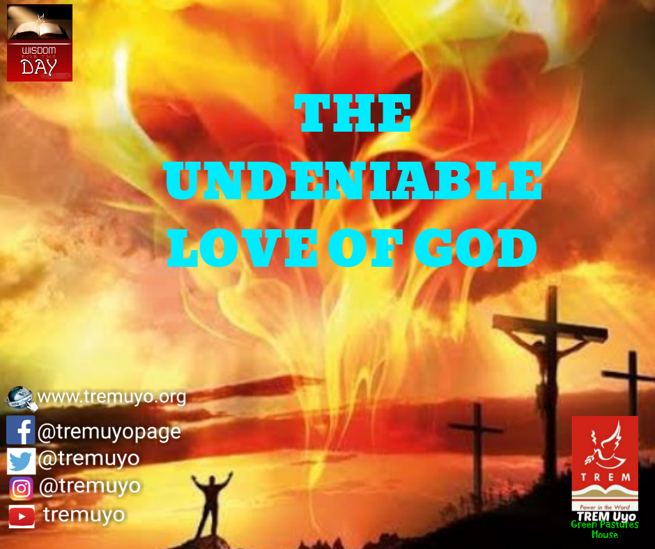 THE UNDENIABLE LOVE OF GOD