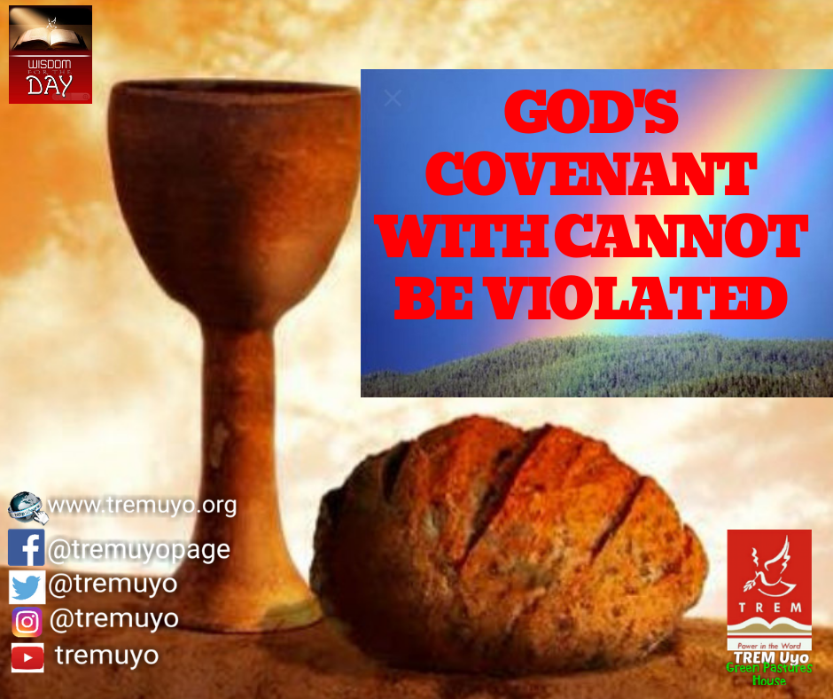 GOD’S COVENANT WITH YOU CANNOT BE VIOLATED