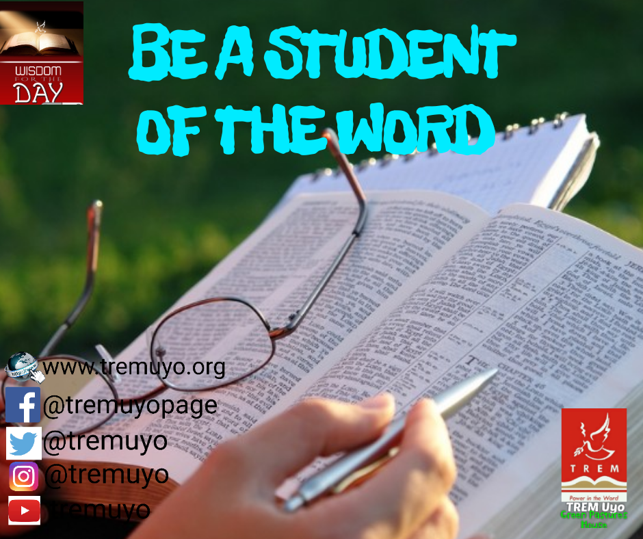 BE A STUDENT OF THE WORD
