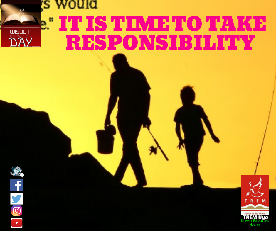 IT IS TIME TO TAKE RESPONSIBILITY