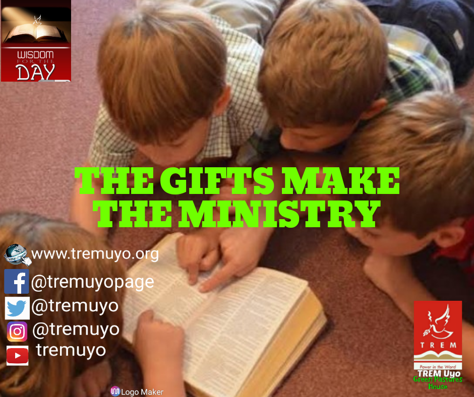 THE GIFTS MAKE THE MINISTRY