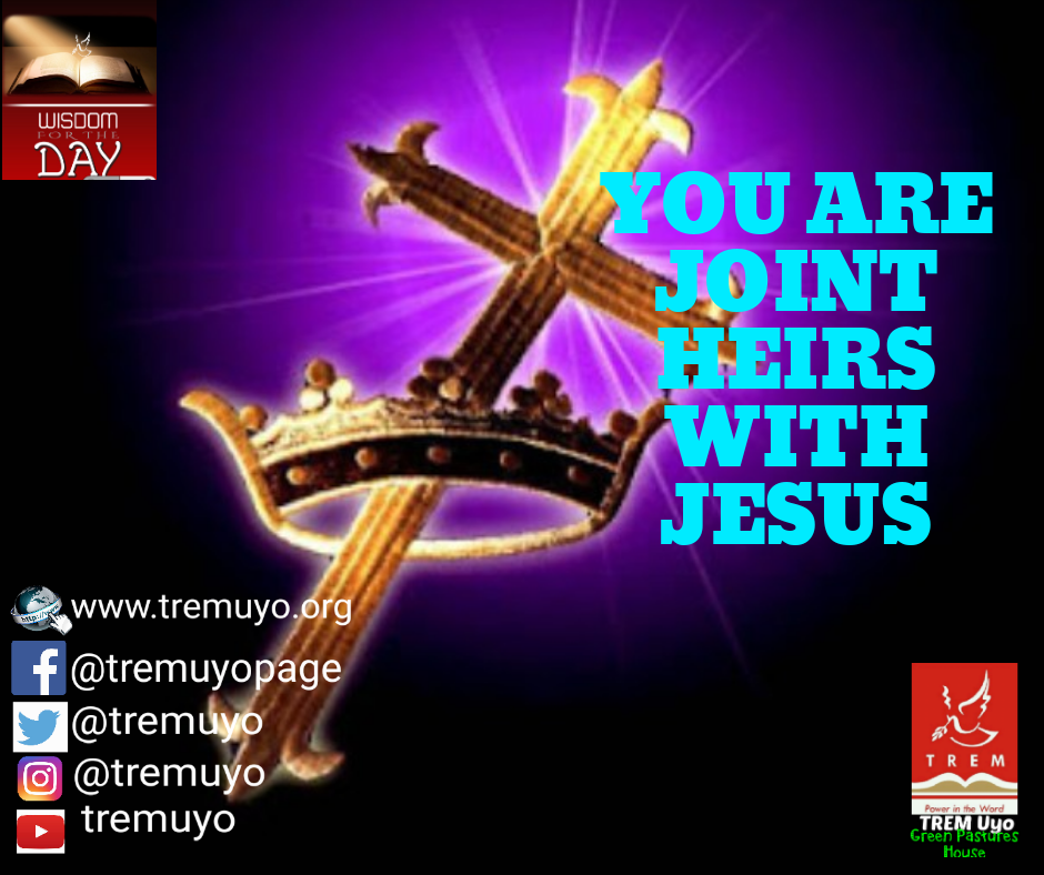 YOU ARE JOINT HEIRS WITH JESUS