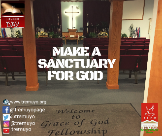 MAKE A SANCTUARY FOR GOD