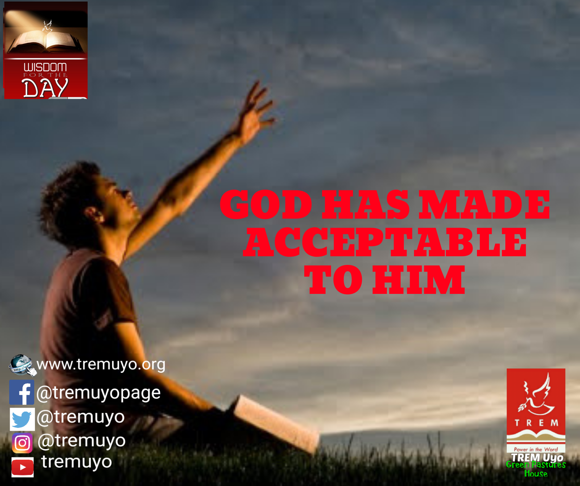 GOD HAS MADE YOU ACCEPTABLE TO HIM
